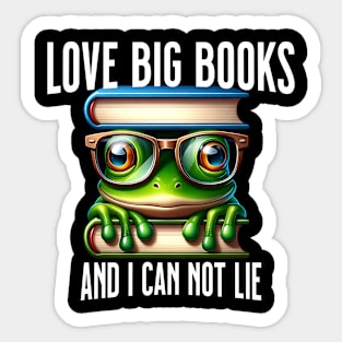 Love Big Books and I Can Not Lie - Bookworm Sticker